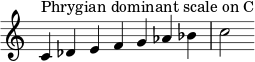  {
\override Score.TimeSignature #'stencil = ##f
\relative c' {
  \clef treble \time 7/4
  c4^\markup { Phrygian dominant scale on C } des e f g aes bes c2
} }
