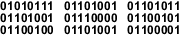 01010111 01101001 01101011 01101001 01110000 01100101 01100100 01101001 01100001 = Wikipedia