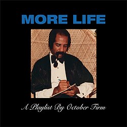 A photo of Drake's father, Dennis Graham, taken in the 1970s, on a black background. Above reads "MORE LIFE" in blue, and below reads "A Playlist By October Firm" in white, cursive text.