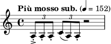 
\relative c' { \set Staff.midiInstrument = #"violin"
  \tempo "Più mosso sub." 4 = 152
  \key c \major
  \time 4/4
  \tuplet 3/2 { a8->-. a-. a-. }
  \tuplet 3/2 { c8( a) a-. } r2
}
