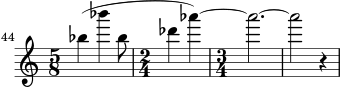 \relative c''' {
\set Score.tempoHideNote = ##t
\tempo 4 = 144
\set Score.currentBarNumber = #44
\bar ""
\set Staff.midiInstrument = #"flute"
\time 5/8 bes( bes' bes,8
\time 2/4 des4 aes'4~)
\time 3/4 aes2.~ aes2 r4
}