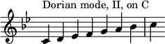 {
\key c \dorian
\override Score.TimeSignature #'stencil = ##f
\relative c' {
\clef treble
\time 7/4 c4^\markup { Dorian mode, II, on C } d es f g a bes c
} }