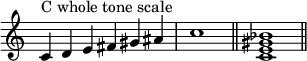 
{
\override Score.TimeSignature #'stencil = ##f
\relative c' {
  \clef treble
  \time 6/4 c4^\markup { "C whole tone scale" } d e fis gis ais \time 4/4 c1 \bar "||"
  \time 4/4 <c, e gis bes>1 \bar "||"
} }
