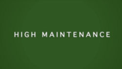 The words "High Maintenance" in plain white text on a green background