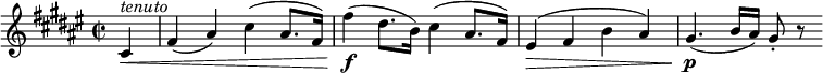 
\relative cis' {
  \key fis \major \time 2/2
  \partial 4 cis ^\markup { \italic "tenuto" } \<
  fis4( ais) cis( ais8. fis16)
  fis'4( \f dis8. b16) cis4( ais8. fis16)
  eis4( \> fis b ais)
  gis4.( \p b16 ais) gis8-. r
}

