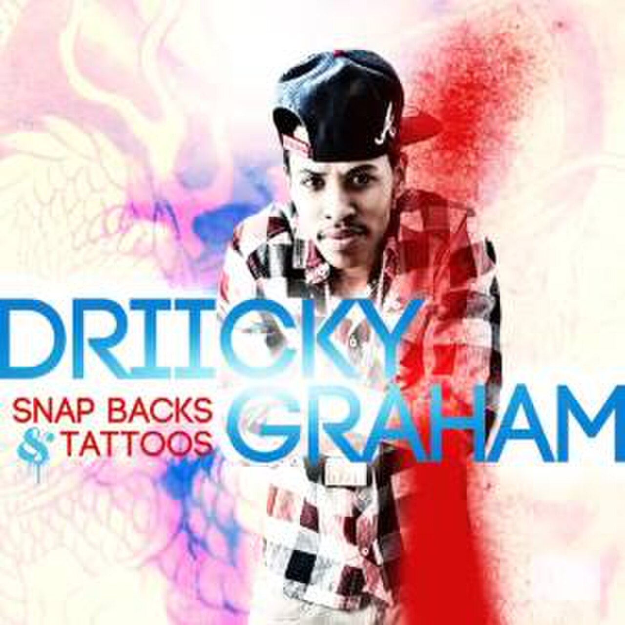Driicky Graham - Snapbacks & Tattoos.jpg