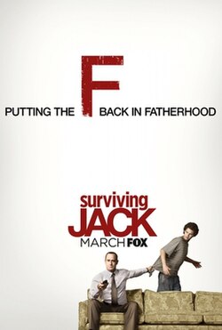 Poster for the series. The words "Putting the F back in Fatherhood" appear in all caps across the center, with the 'F' much larger, and in red. At the bottom, a man in a tie sits on a couch holding a TV remote. His other hand holds the shirt tail of a boy behind the couch who appears to be trying to get away. Above the man reads "Surviving Jack", "March", and "FOX".