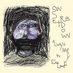 Cover art of the 2024 Sunset Rubdown album Always Happy to Explode