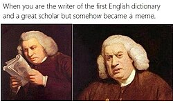 Social media post with text caption above: "When you are the writer of the first English dictionary and a great scholar but somehow became a meme." Below caption are attached two images of different oil paintings side-by-side: the image on the left is of a man in a wig reading by holding a book close to his face and squinting; the image on the right is of the same man staring forward.