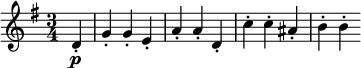 
  \relative d' {
  \key g \major \time 3/4
  \partial 4 d-. \p g4-. g-. e-. a-. a-. d,-. c'-. c-. ais-. b-. b-.
}

