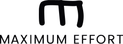 The words "Maximum Effort" capitalized in a typeface font with a black hand-drawn "M" above in the center.