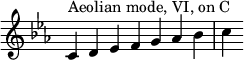 {
\override Score.TimeSignature #'stencil = ##f
\key c \aeolian
\relative c' {
\clef treble
\time 7/4 c4^\markup { Aeolian mode, VI, on C } d es f g aes bes c
} }